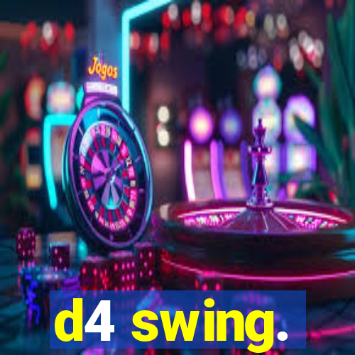 d4 swing.